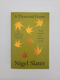 A Thousand Feasts - book by Nigel Slater