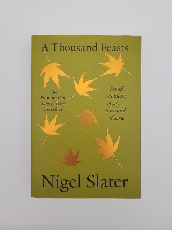 A Thousand Feasts - book by Nigel Slater